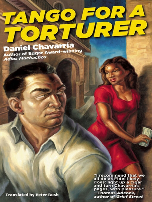Title details for Tango for a Torturer by Daniel Chavarría - Available